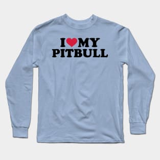 I Love My Pitbull Long Sleeve T-Shirt